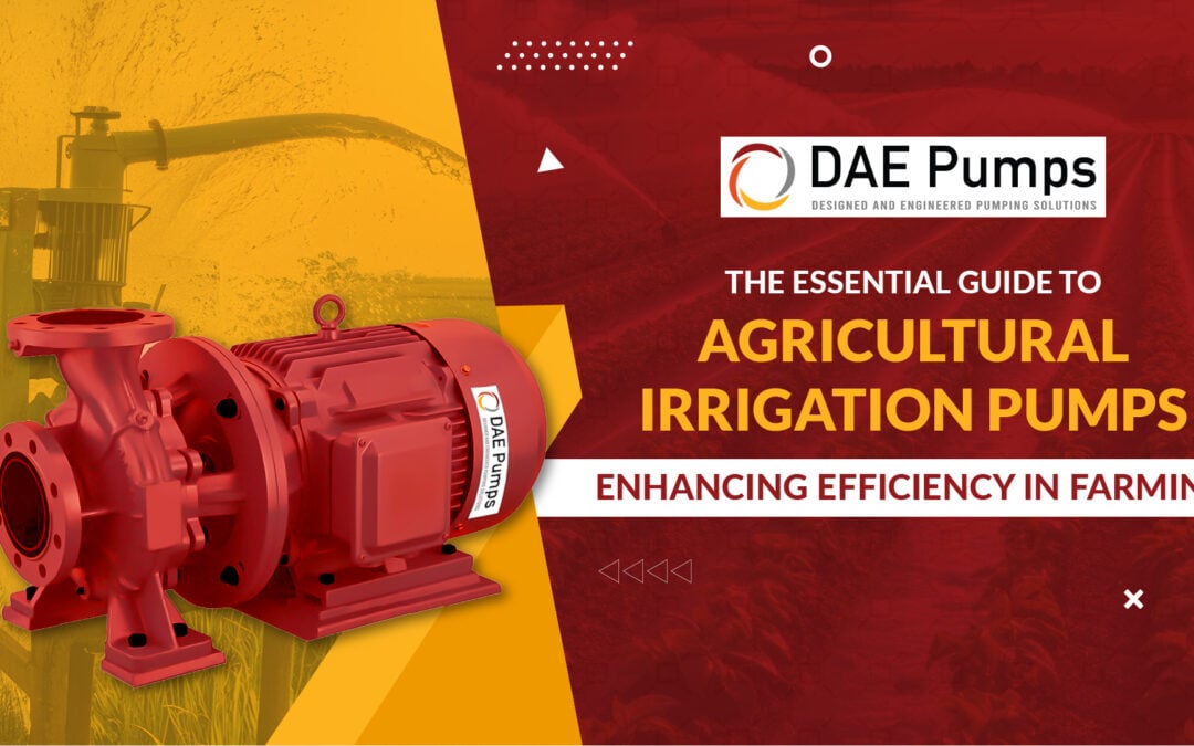 The Essential Guide to Agricultural Irrigation Pumps: Enhancing Efficiency in Farming
