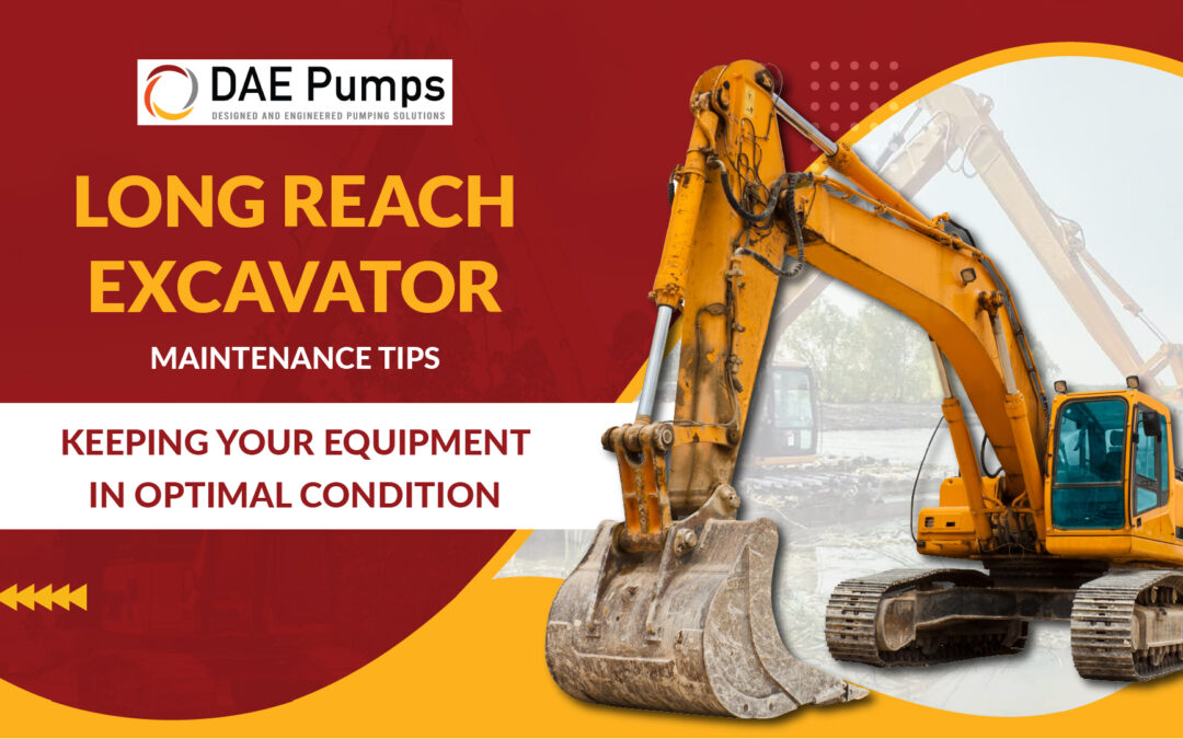 Excavator Long Reach Attachment Maintenance: Keeping Equipment in Optimal Condition