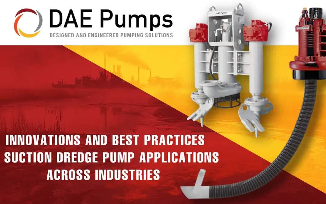 Innovations and Best Practices in Suction Dredge Pump Applications Across Industries