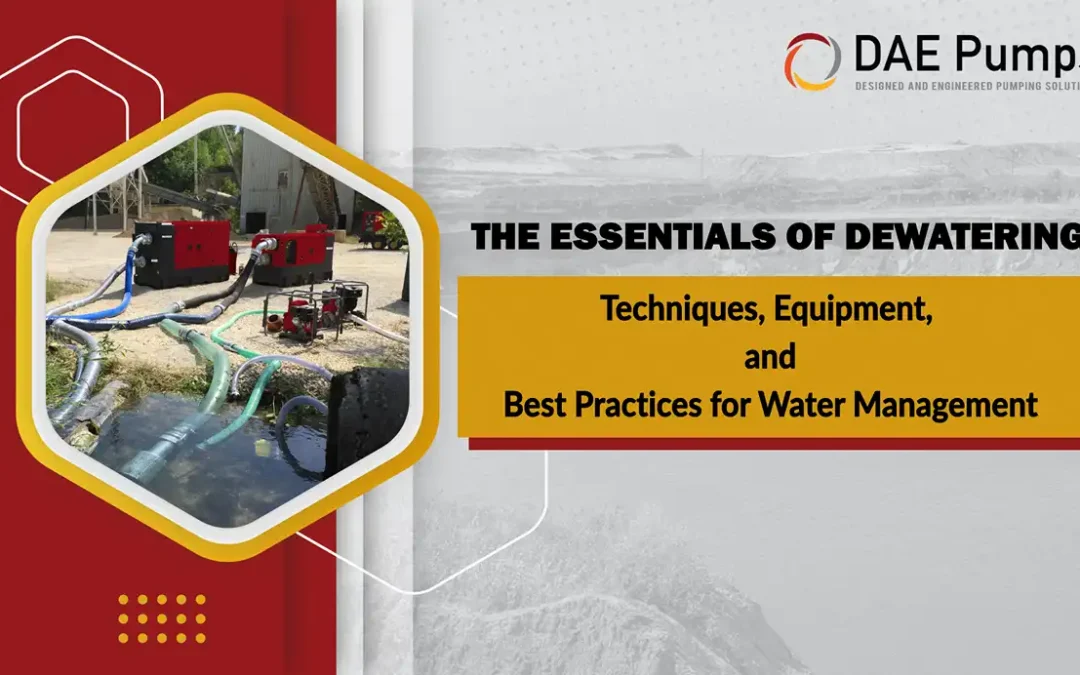 Dewatering: Techniques, Equipment, and Best Practices for Water Management