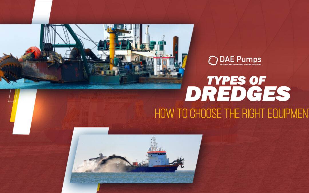 Types of Dredges: How to Choose the Right Equipment for Your Project