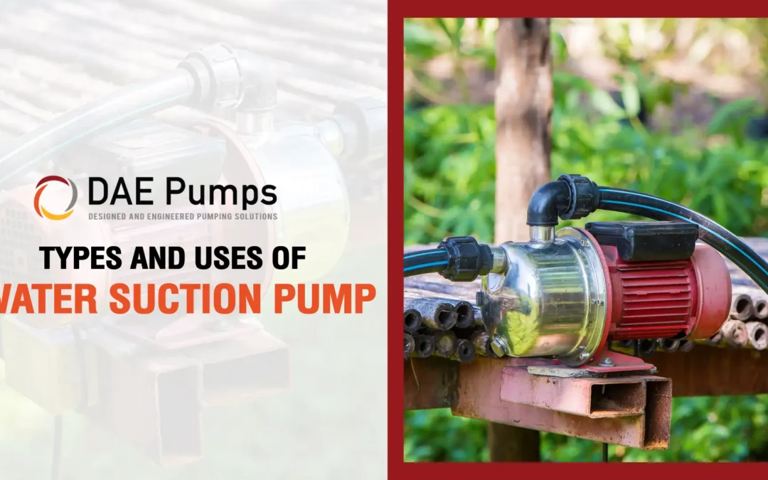 Water Suction Pumps: Types, Uses, and Maintenance Tips